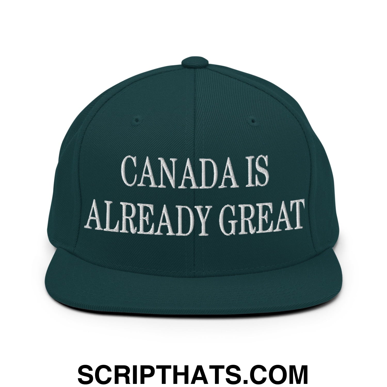 Canada is Already Great Embroidered Flat Bill Snapback Hat Spruce