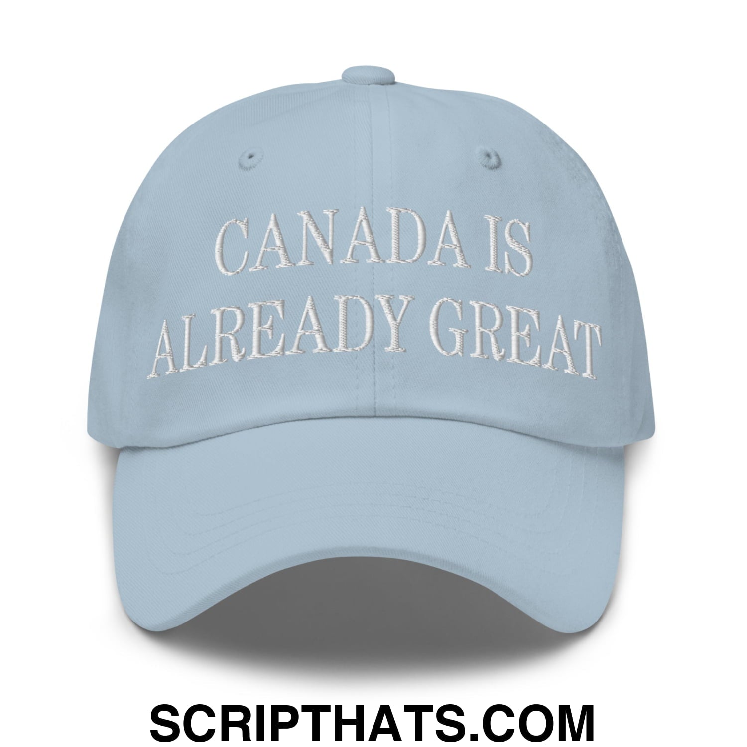 Canada is Already Great Embroidered Unstructured Cotton Dad Hat Light Blue