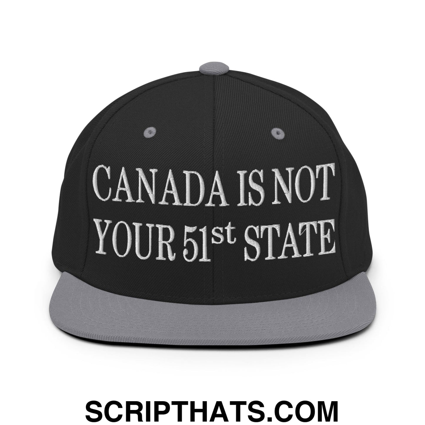 Canada Is Not Your 51st State Embroidered Flat Brim Bill Snapback Hat Black Silver