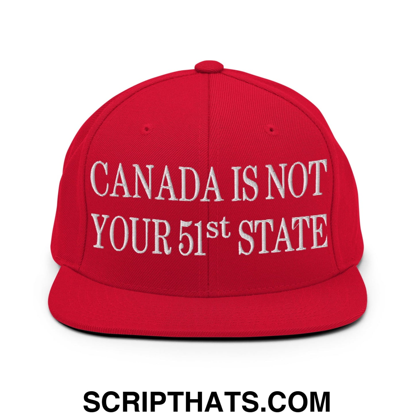 Canada Is Not Your 51st State Embroidered Flat Brim Bill Snapback Hat Red