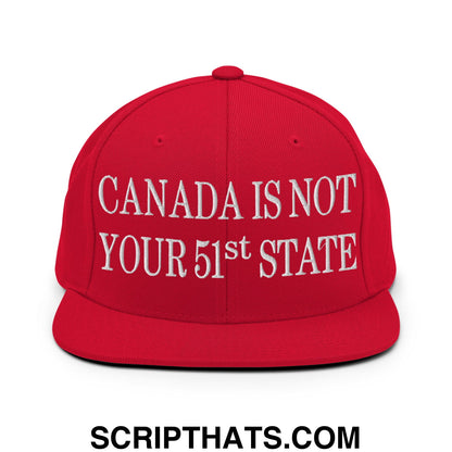 Canada Is Not Your 51st State Embroidered Flat Brim Bill Snapback Hat Red