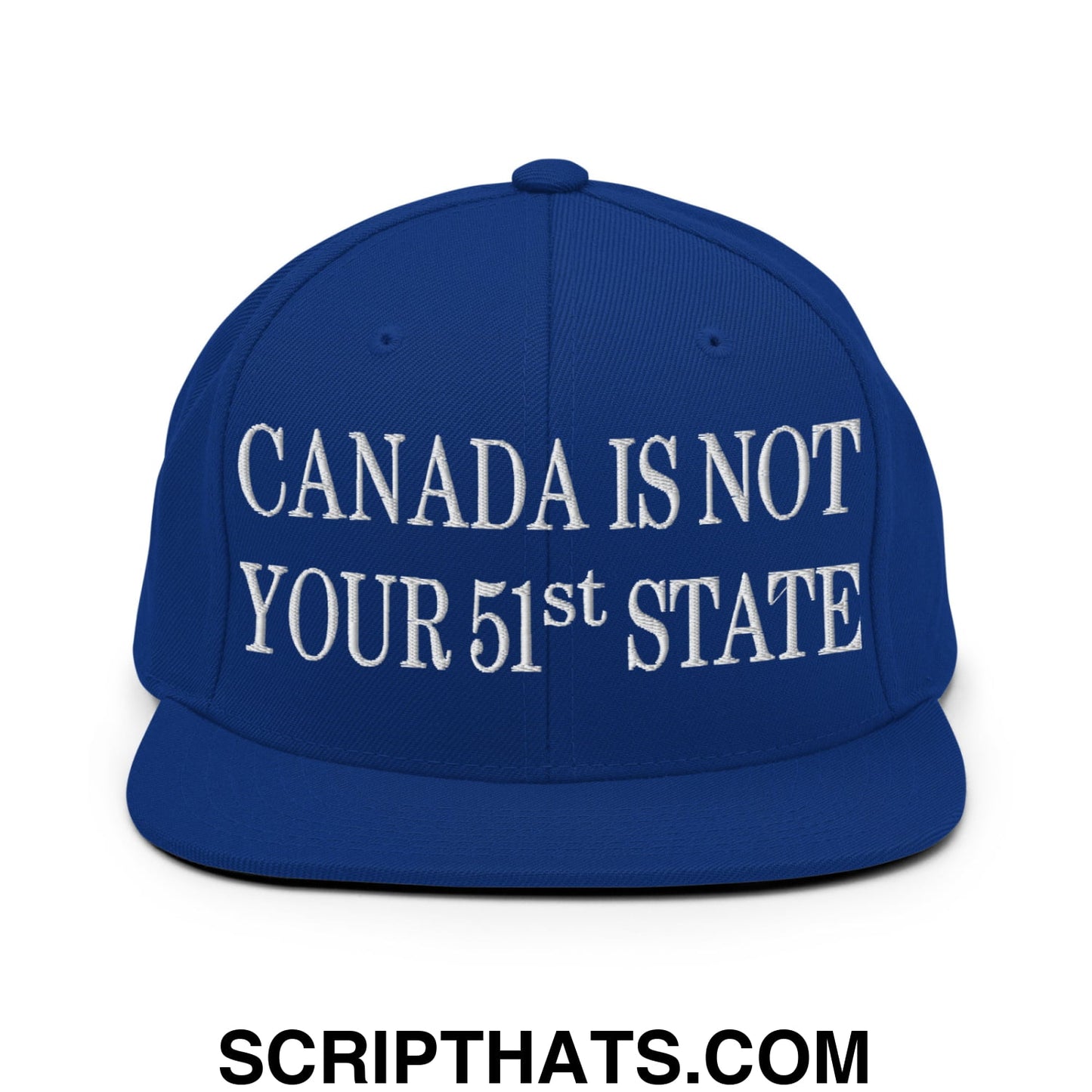 Canada Is Not Your 51st State Embroidered Flat Brim Bill Snapback Hat Royal Blue