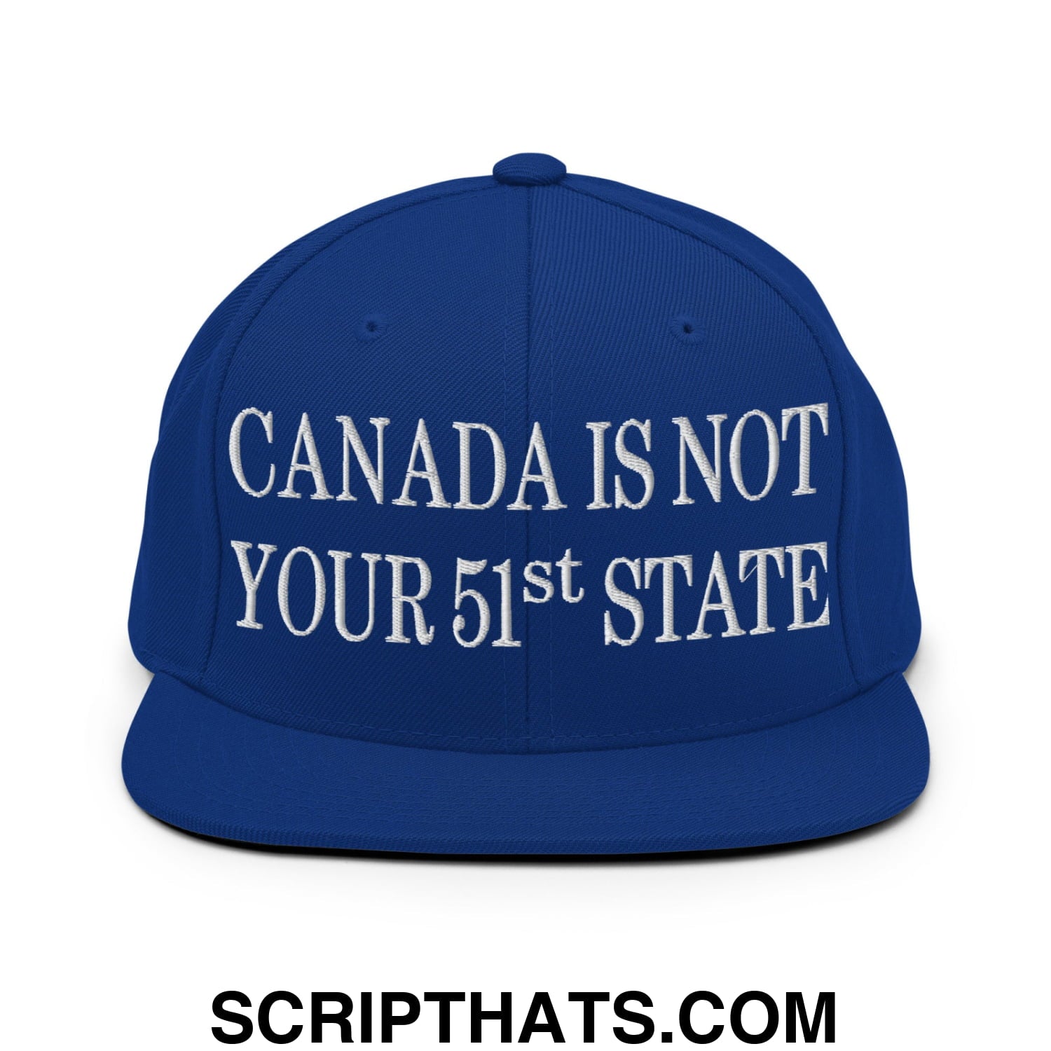 Canada Is Not Your 51st State Embroidered Flat Brim Bill Snapback Hat Royal Blue