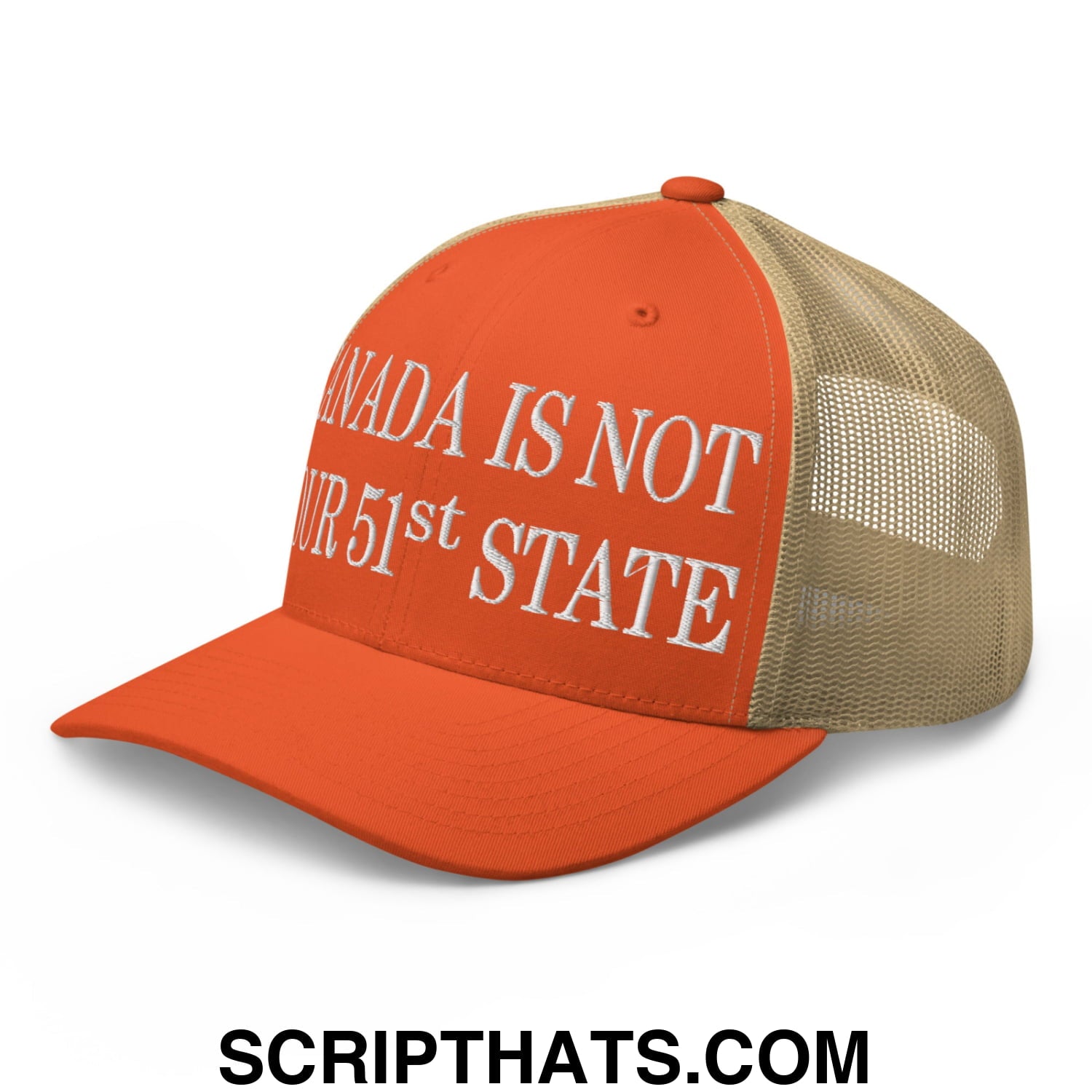 Canada Is Not Your 51st State Embroidered Mesh Trucker Hat Rustic Orange Khaki