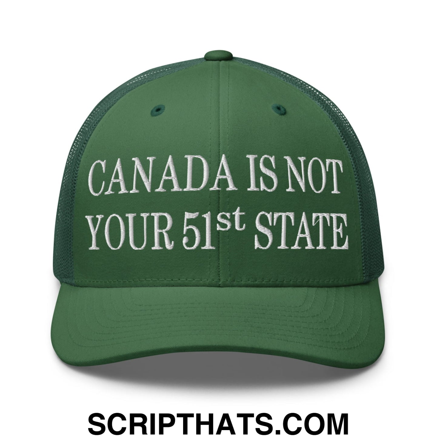 Canada Is Not Your 51st State Embroidered Mesh Trucker Hat Evergreen