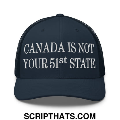 Canada Is Not Your 51st State Embroidered Mesh Trucker Hat Navy