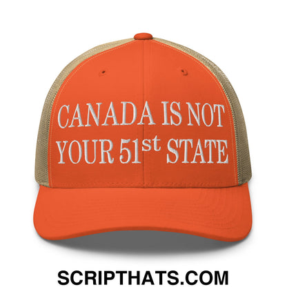 Canada Is Not Your 51st State Embroidered Mesh Trucker Hat Rustic Orange Khaki