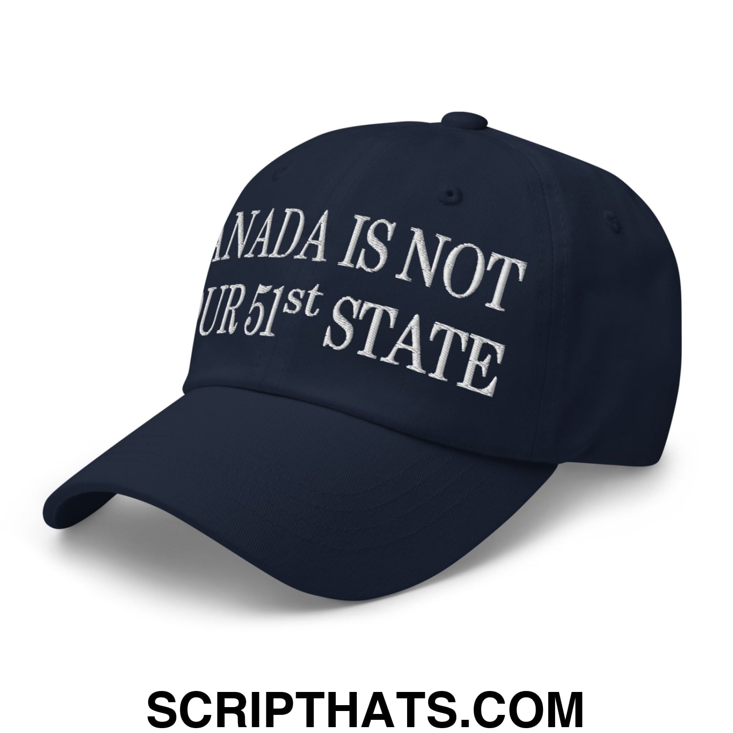 Canada Is Not Your 51st State Embroidered Unstructured Dad Hat Navy
