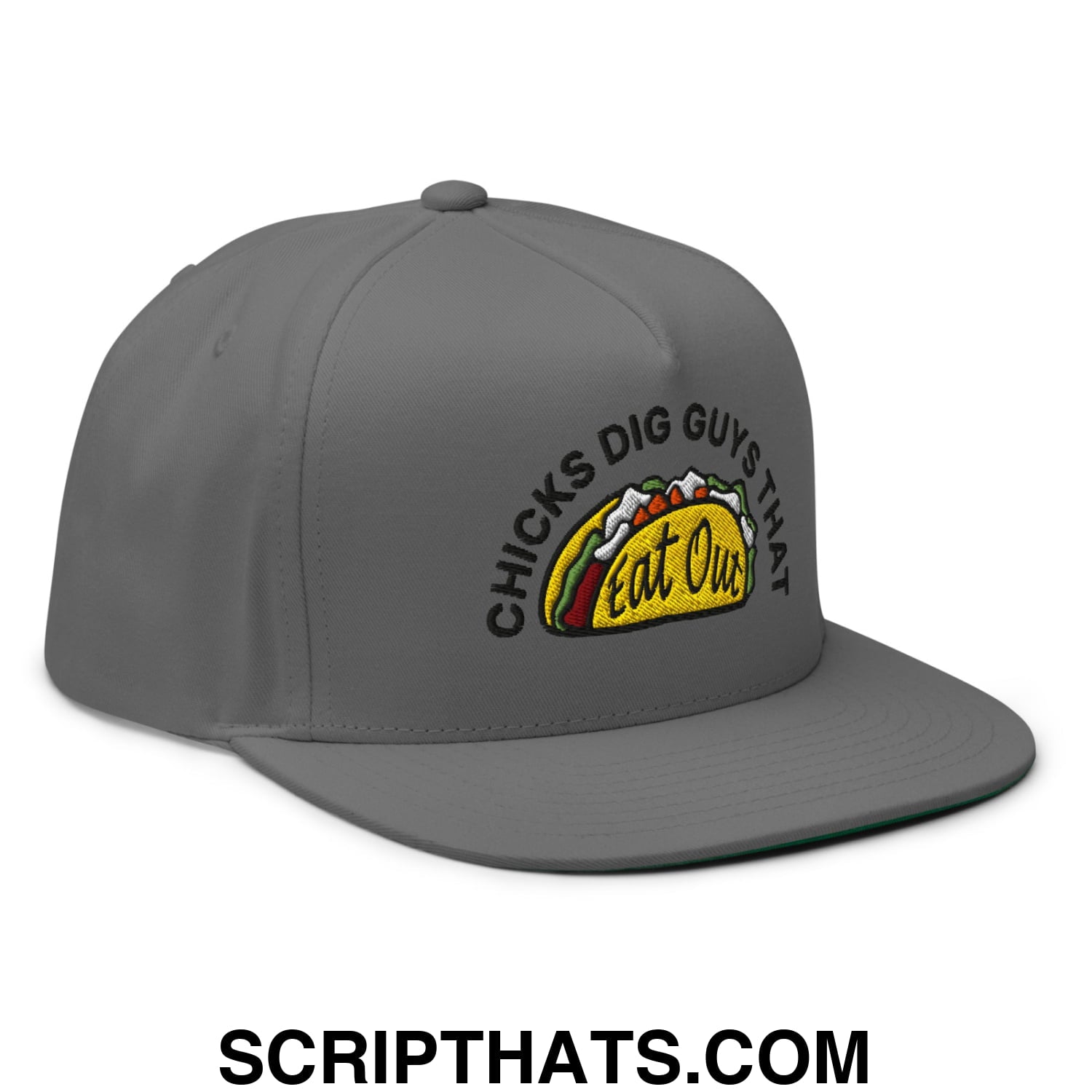 Chicks Dig Guys That Eat Out Embroidered Flat Bill Brim 5 Panel Snapback Hat Grey
