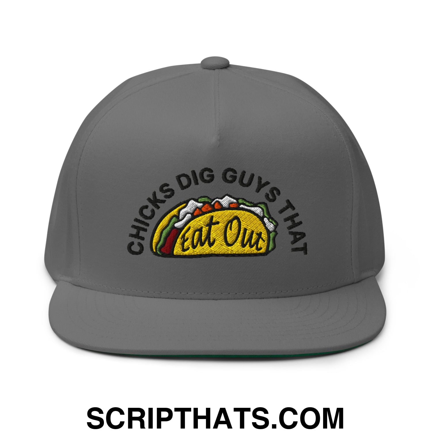 Chicks Dig Guys That Eat Out Embroidered Flat Bill Brim 5 Panel Snapback Hat Grey