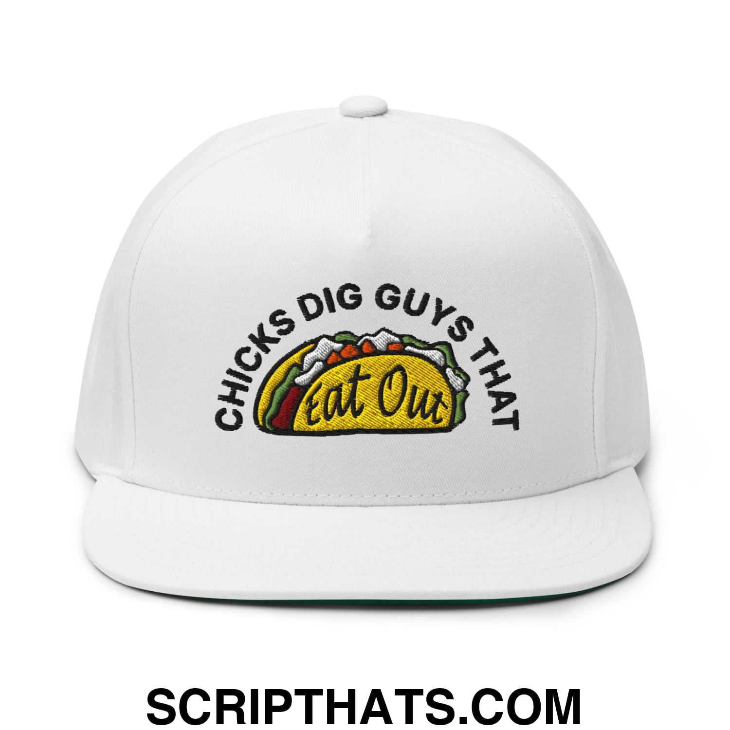 Chicks Dig Guys That Eat Out Embroidered Flat Bill Brim 5 Panel Snapback Hat White