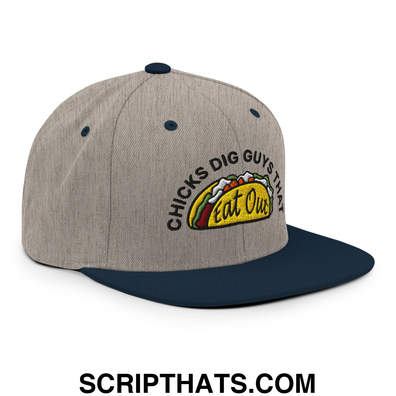 Chicks Dig Guys That Eat Out Embroidered Flat Bill Brim Snapback Hat Heather Grey Navy