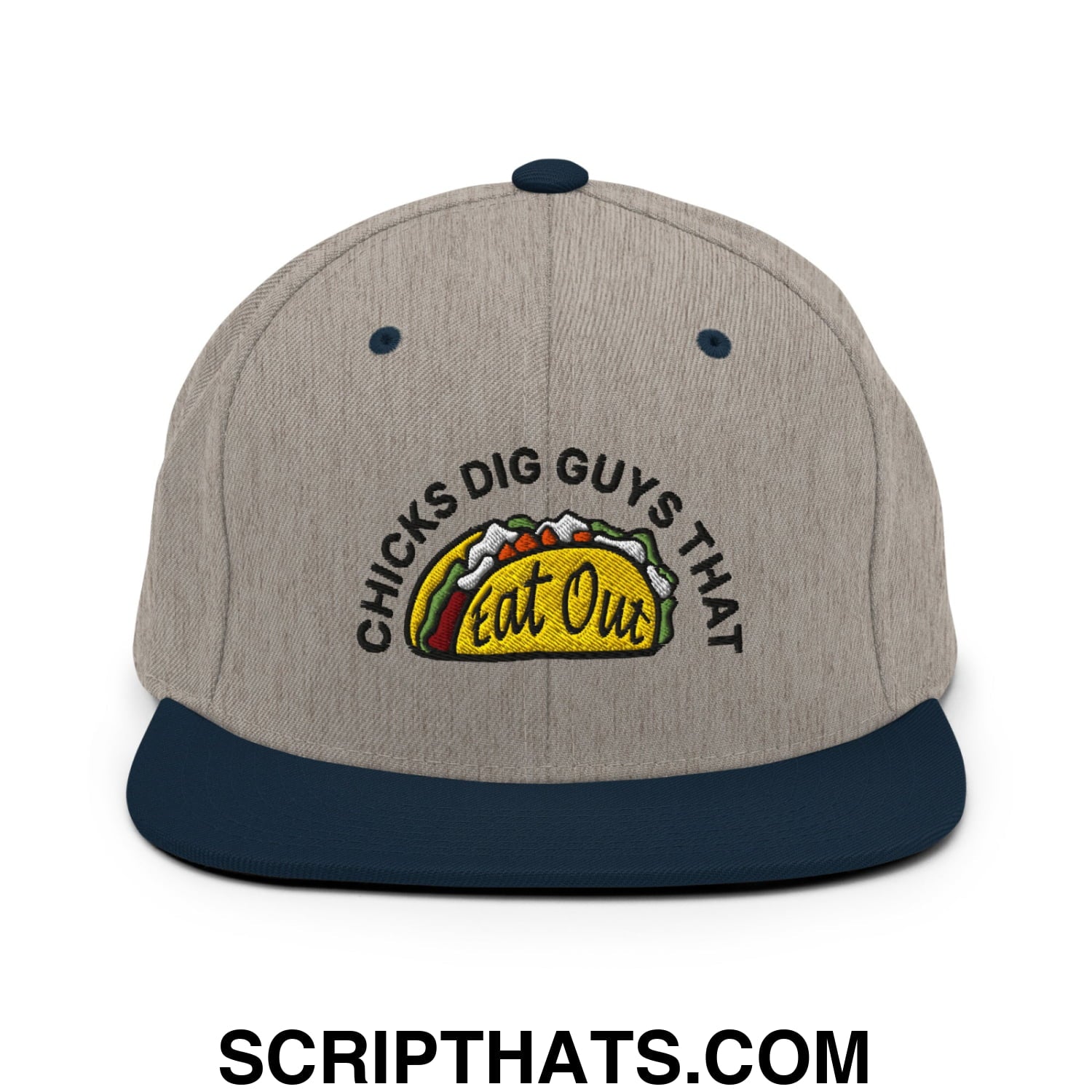 Chicks Dig Guys That Eat Out Embroidered Flat Bill Brim Snapback Hat Heather Grey Navy