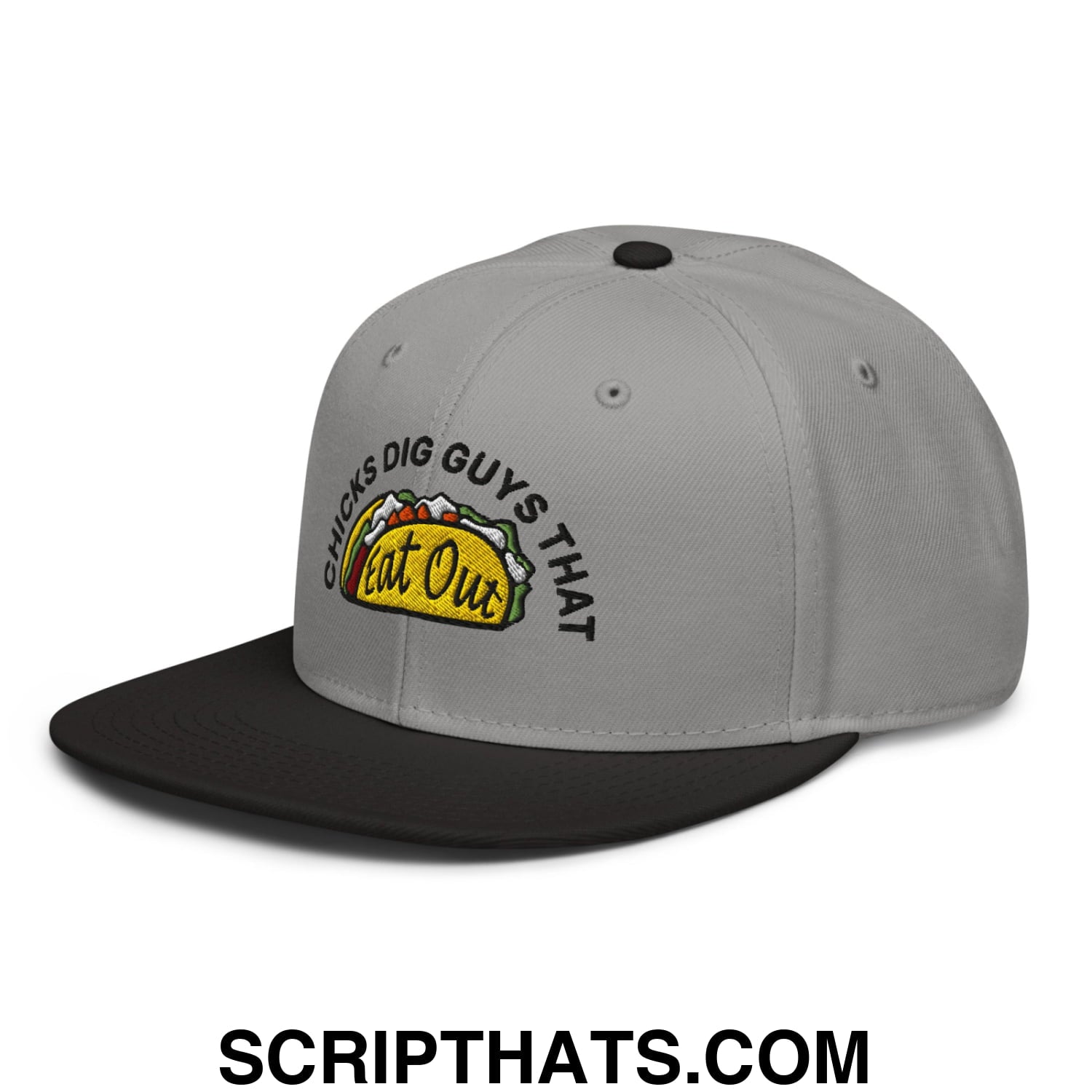 Chicks Dig Guys That Eat Out Embroidered Flat Brim Bill Snapback Hat Black Gray Gray