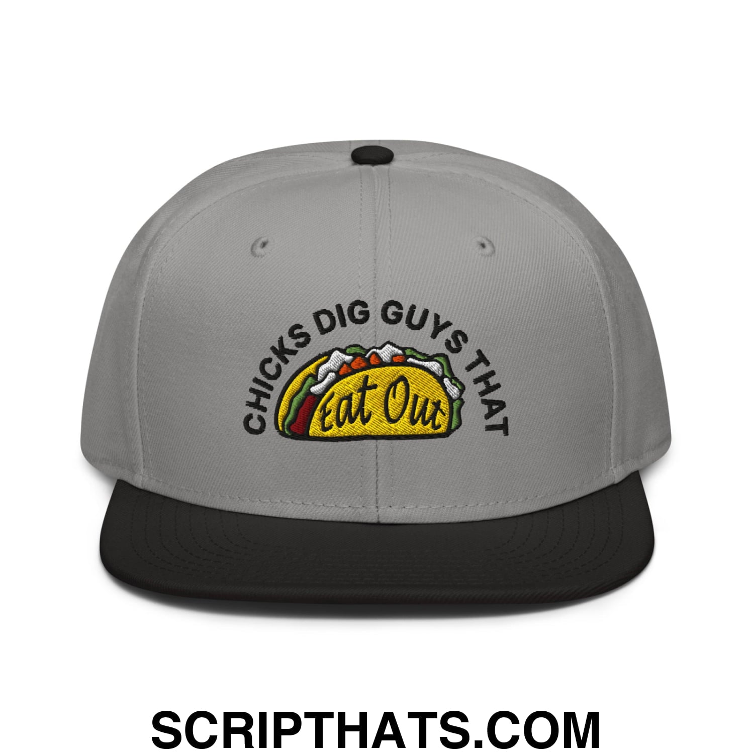 Chicks Dig Guys That Eat Out Embroidered Flat Brim Bill Snapback Hat Black Gray Gray