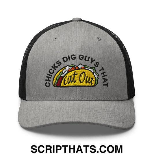 Chicks Dig Guys That Eat Out Embroidered Mesh Trucker Hat Heather Black