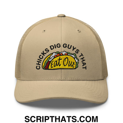 Chicks Dig Guys That Eat Out Embroidered Mesh Trucker Hat Khaki