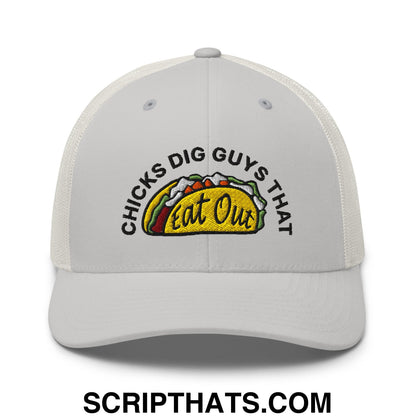 Chicks Dig Guys That Eat Out Embroidered Mesh Trucker Hat Silver