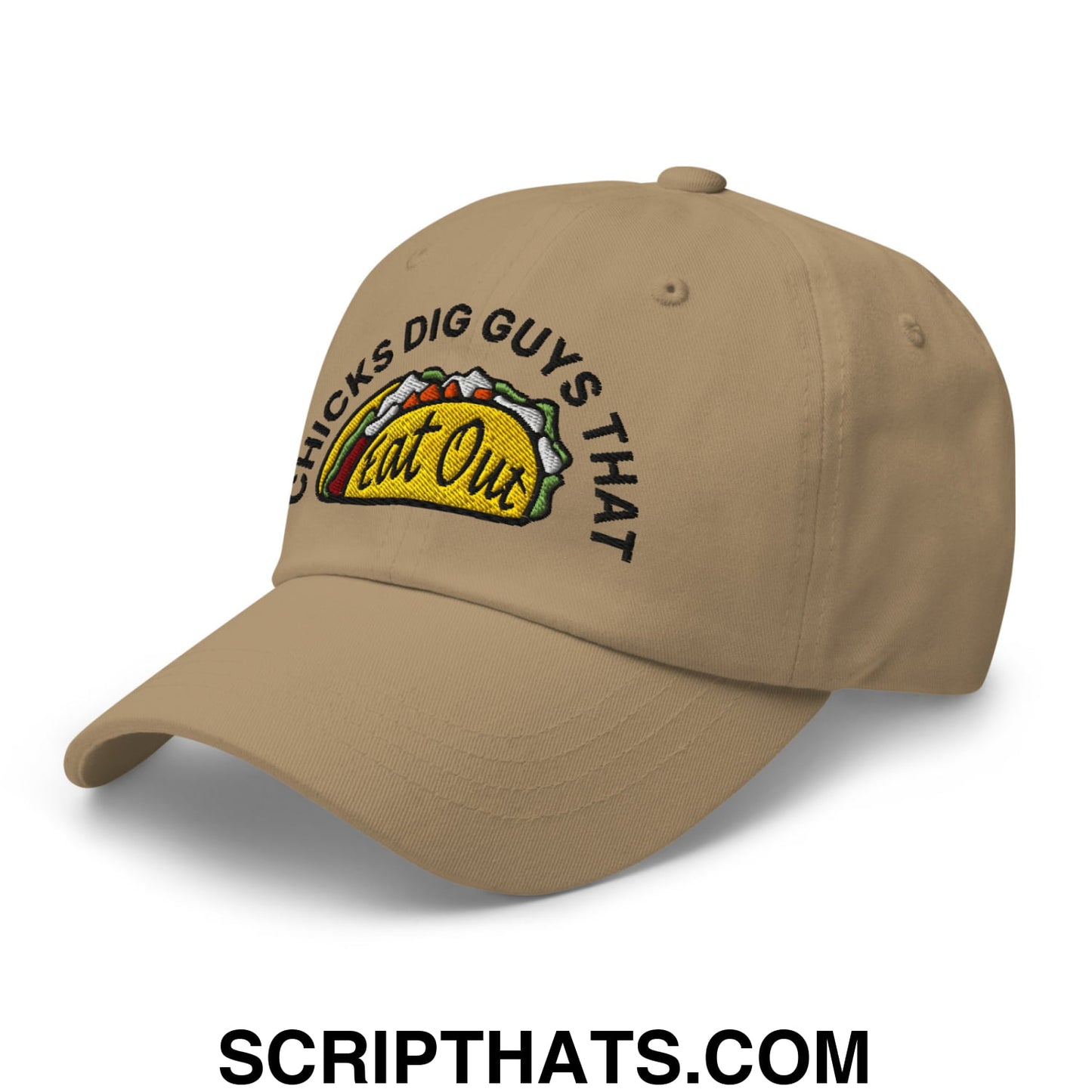 Chicks Dig Guys That Eat Out Embroidered Unstructured Dad Hat Khaki