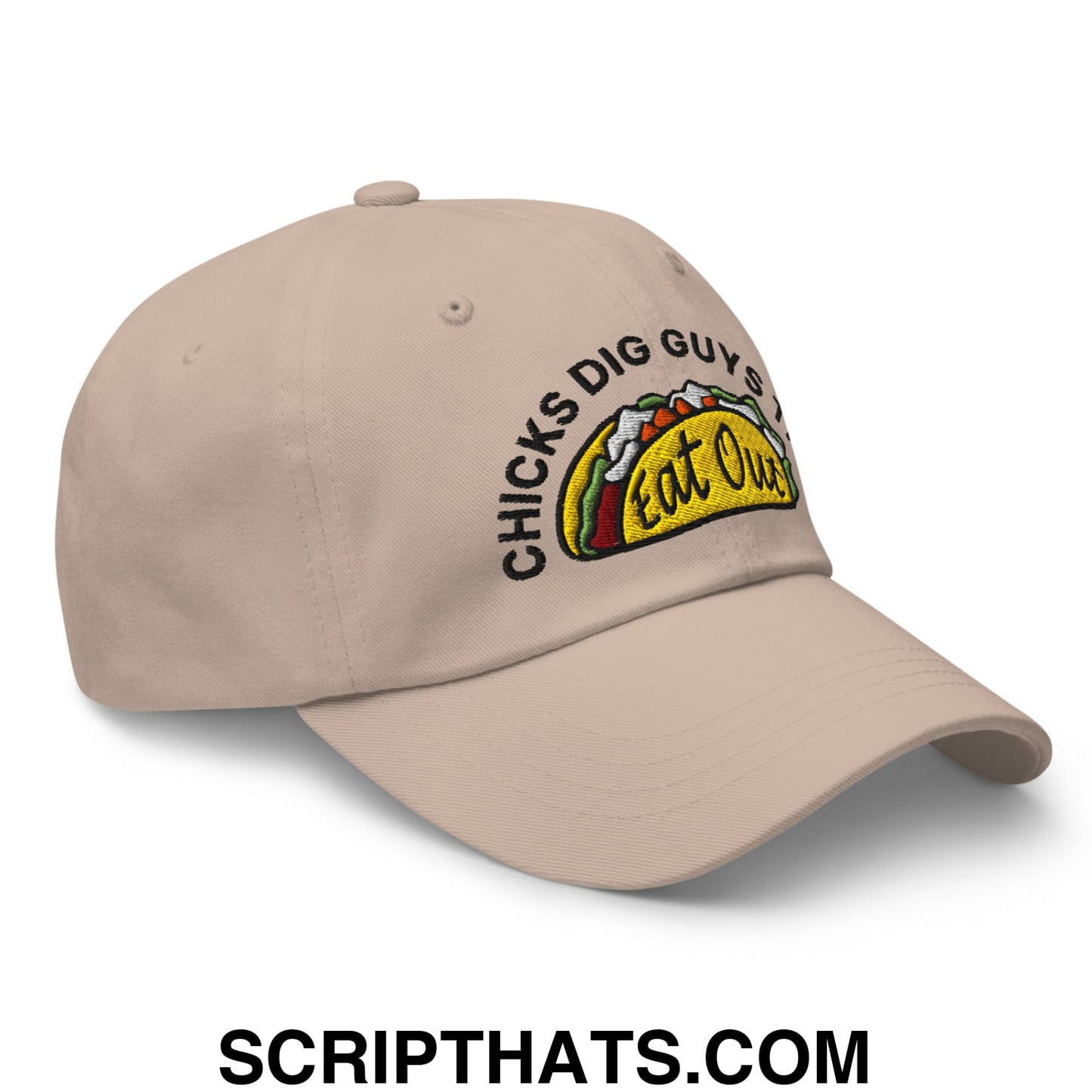 Chicks Dig Guys That Eat Out Embroidered Unstructured Dad Hat Stone