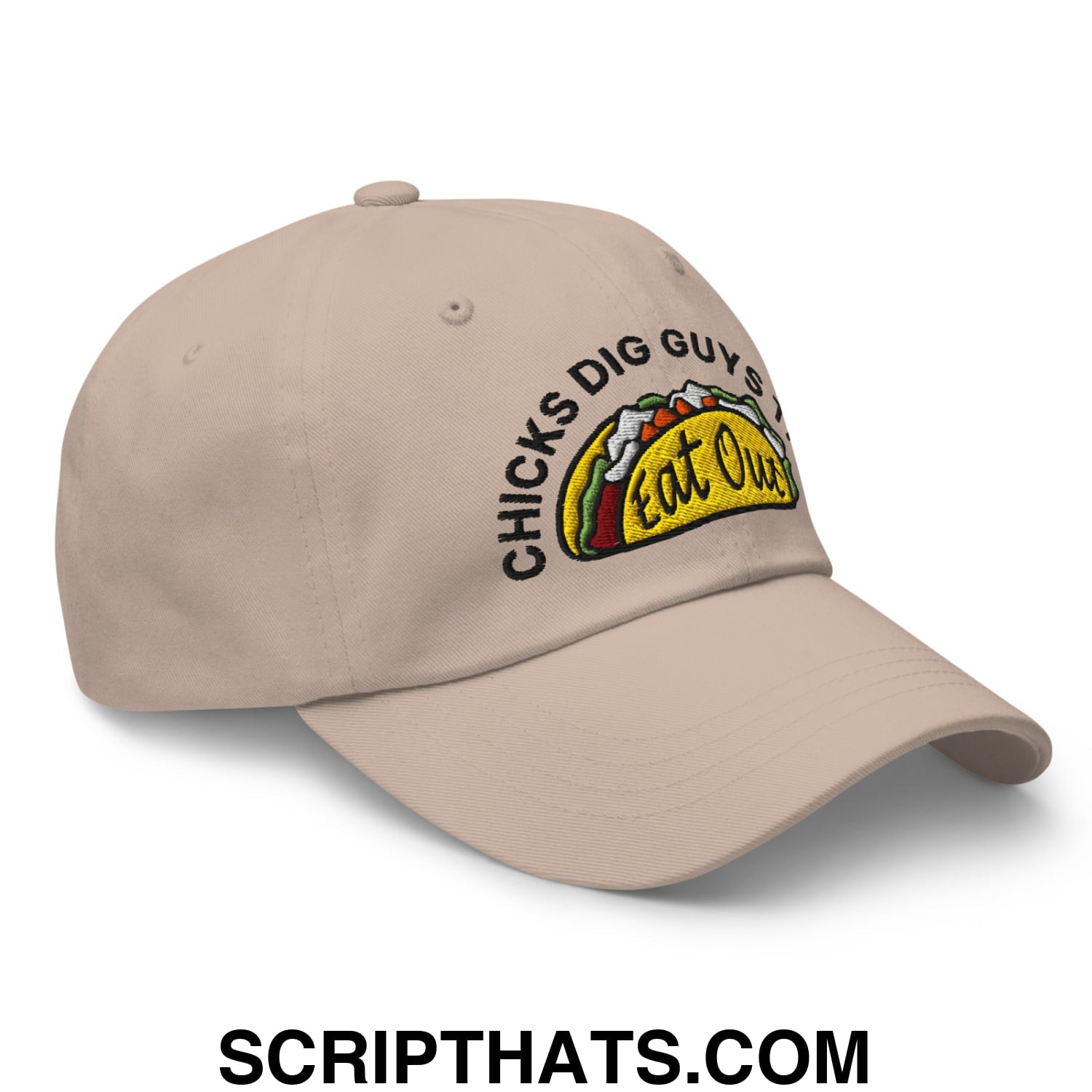 Chicks Dig Guys That Eat Out Embroidered Unstructured Dad Hat Stone