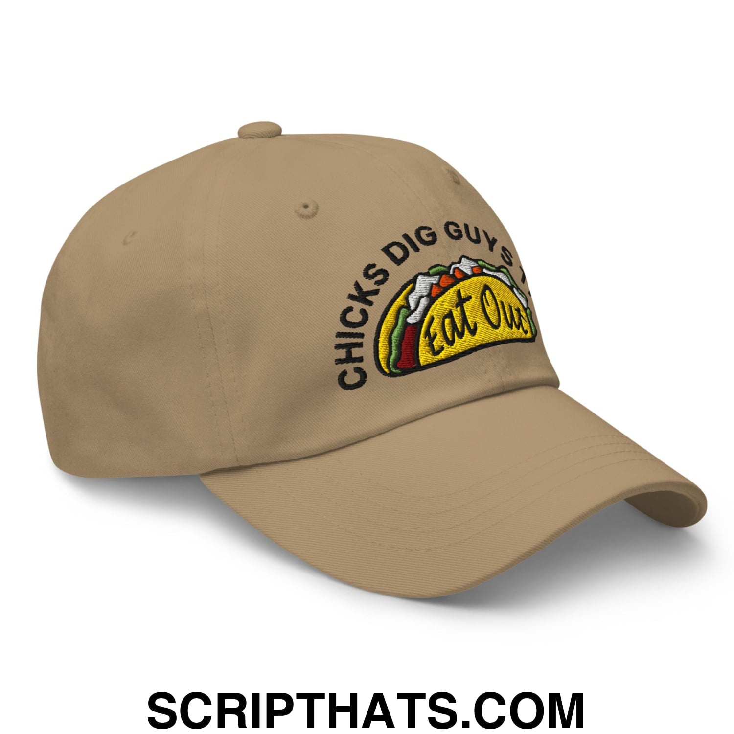 Chicks Dig Guys That Eat Out Embroidered Unstructured Dad Hat Khaki