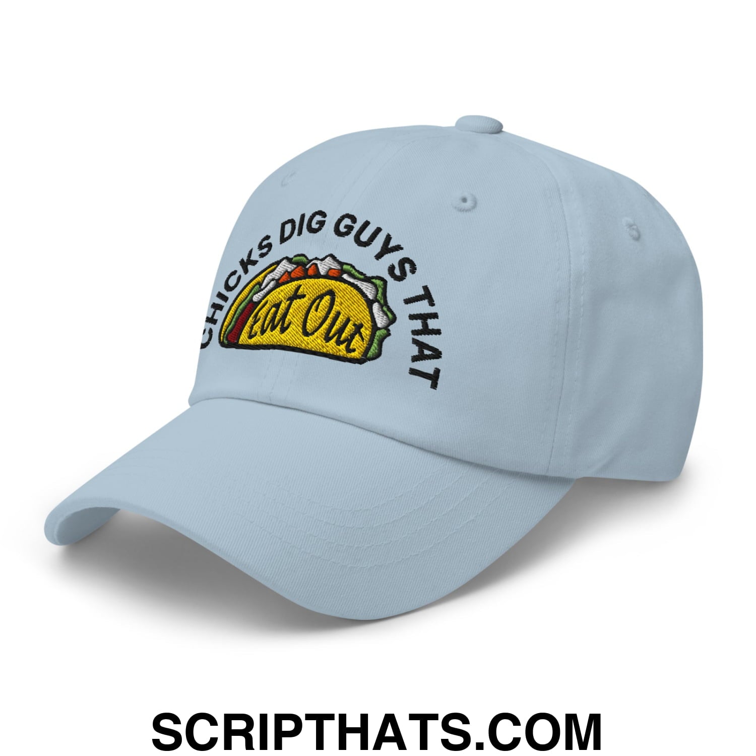 Chicks Dig Guys That Eat Out Embroidered Unstructured Dad Hat Light Blue