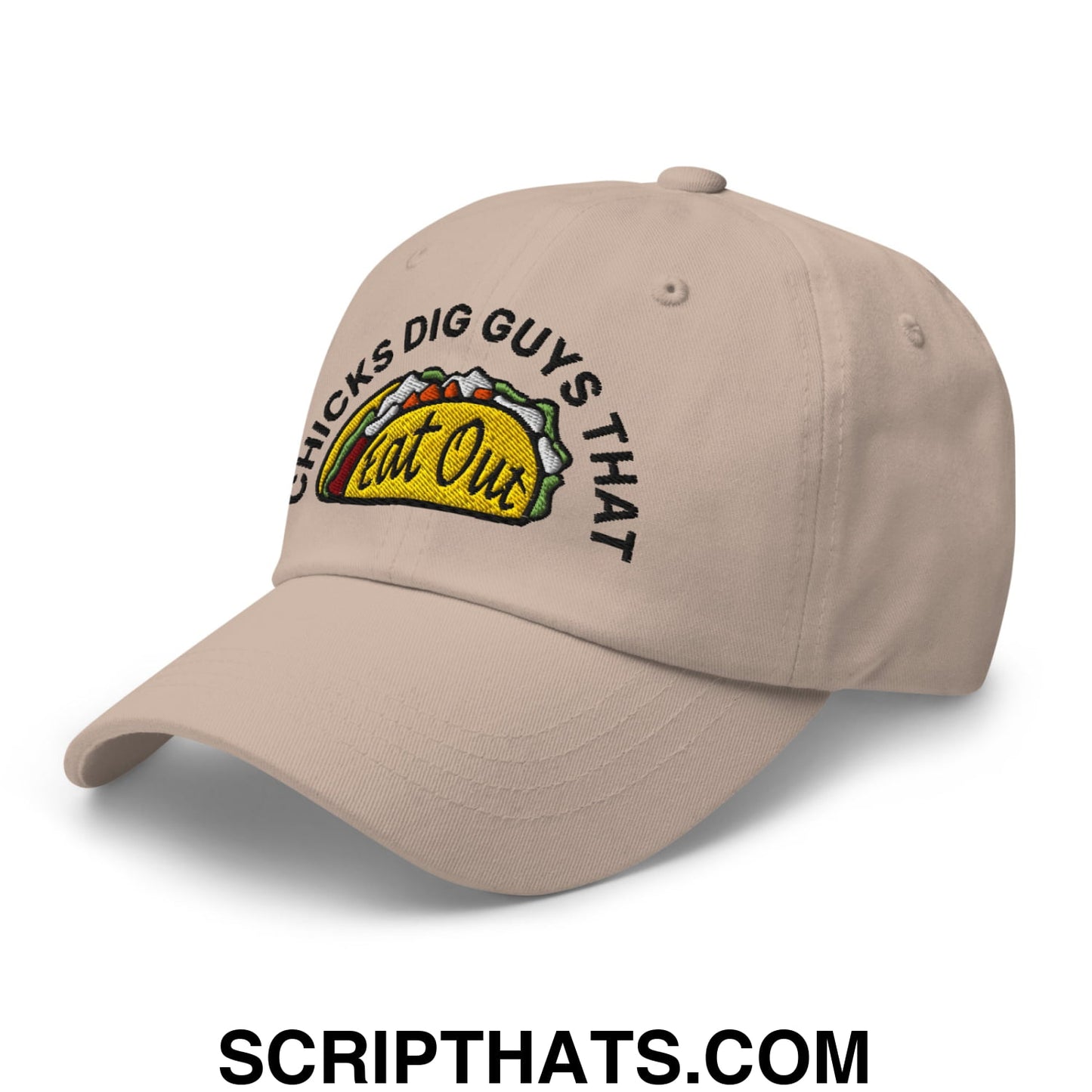 Chicks Dig Guys That Eat Out Embroidered Unstructured Dad Hat Stone