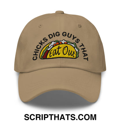 Chicks Dig Guys That Eat Out Embroidered Unstructured Dad Hat Khaki