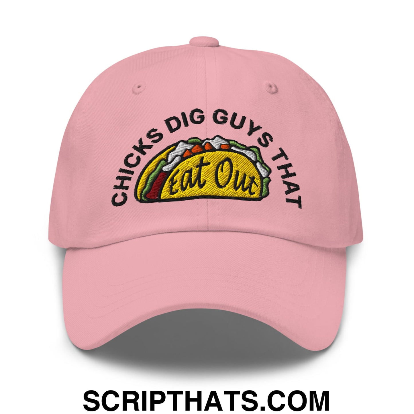 Chicks Dig Guys That Eat Out Embroidered Unstructured Dad Hat Pink