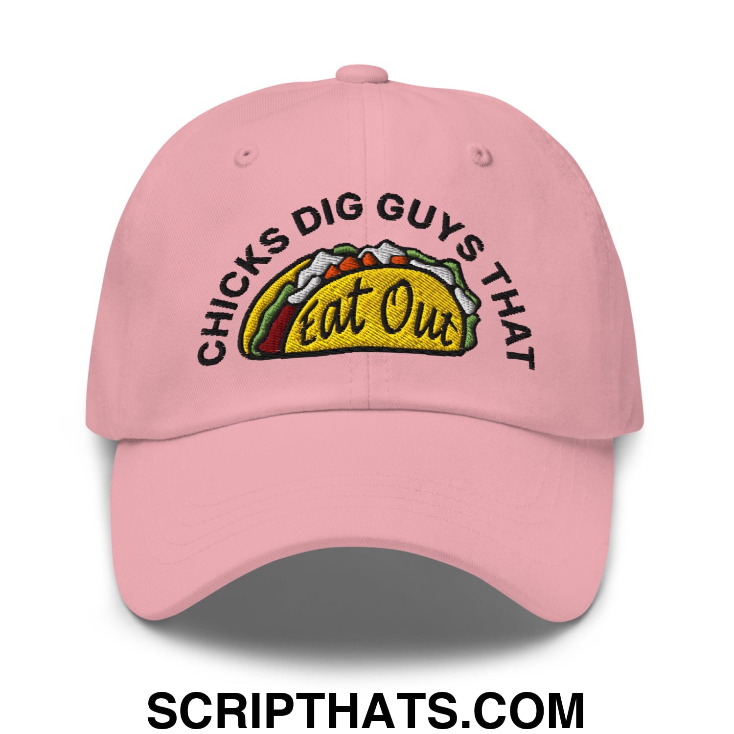 Chicks Dig Guys That Eat Out Embroidered Unstructured Dad Hat Pink