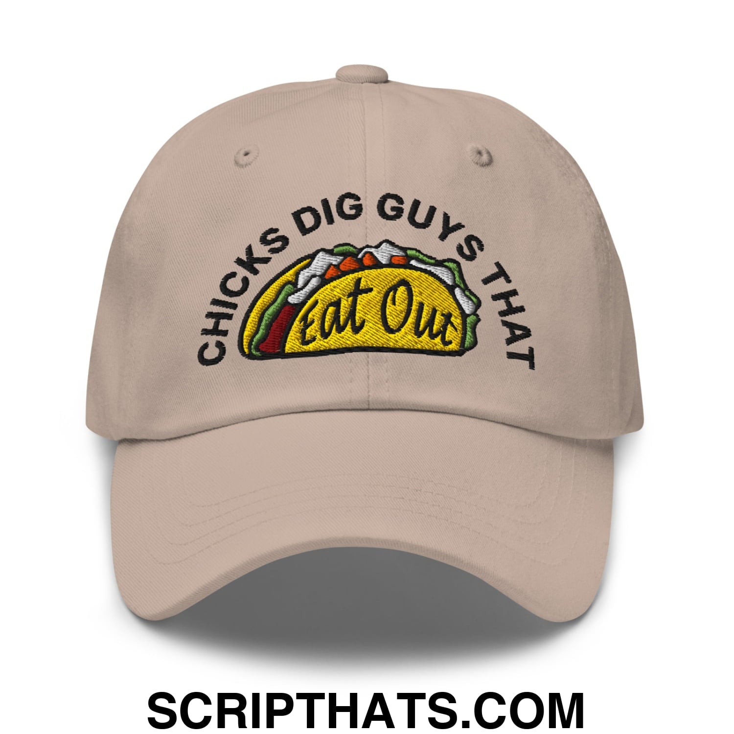 Chicks Dig Guys That Eat Out Embroidered Unstructured Dad Hat Stone