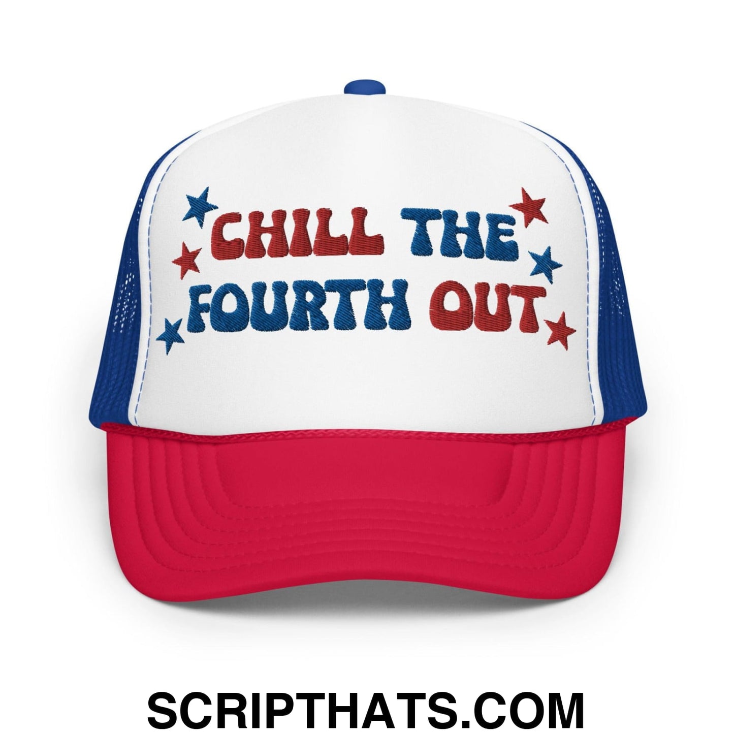 Chill The Fourth Out 4th of July Funny Foam Trucker Hat Red White Blue