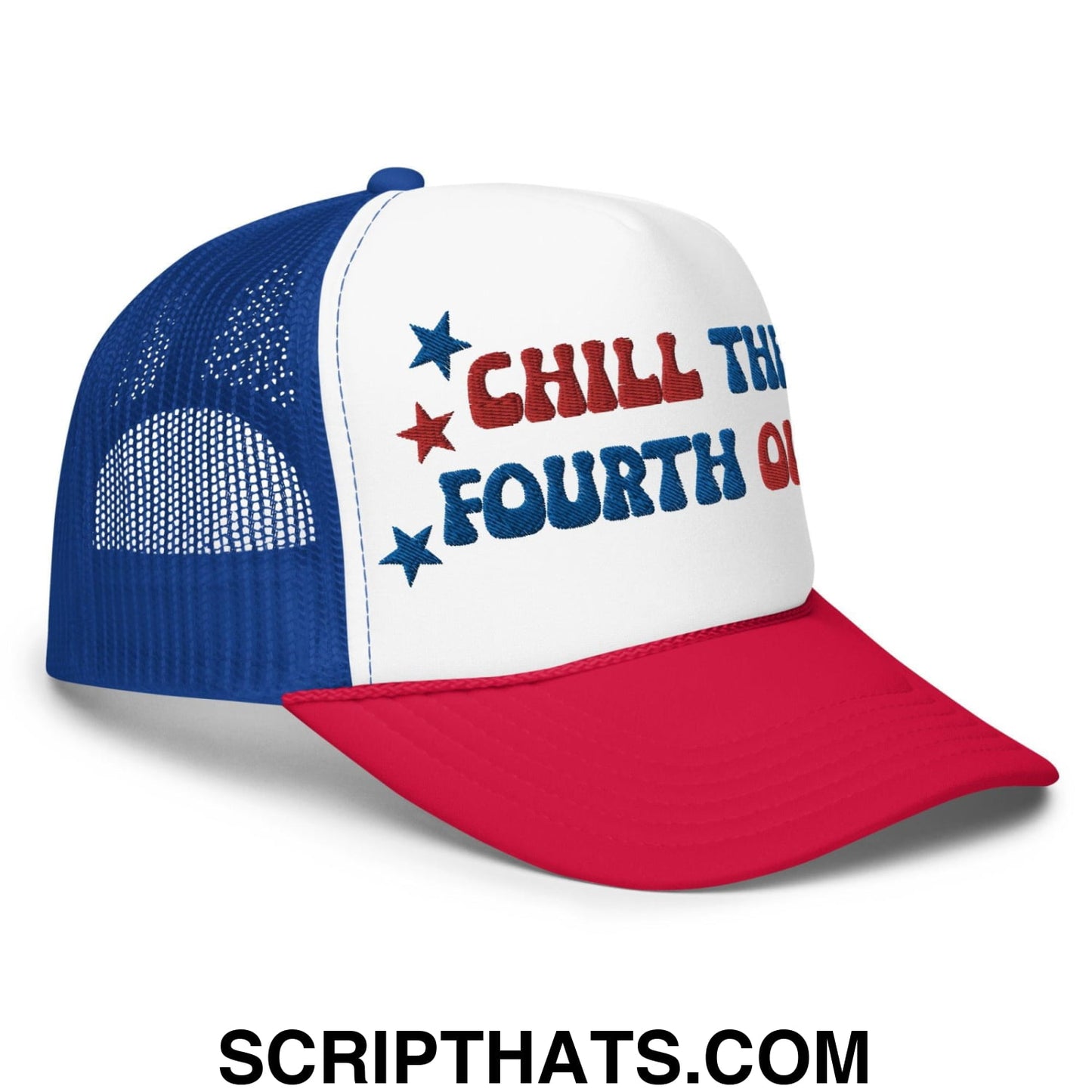 Chill The Fourth Out 4th of July Funny Foam Trucker Hat Red White Blue