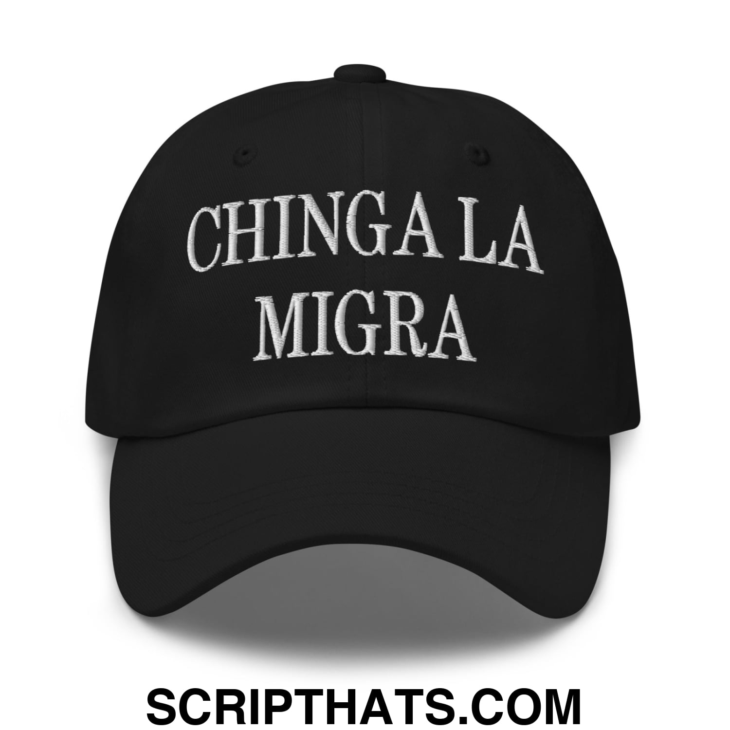 Chinga La Migra Embroidered Dad Hat Black