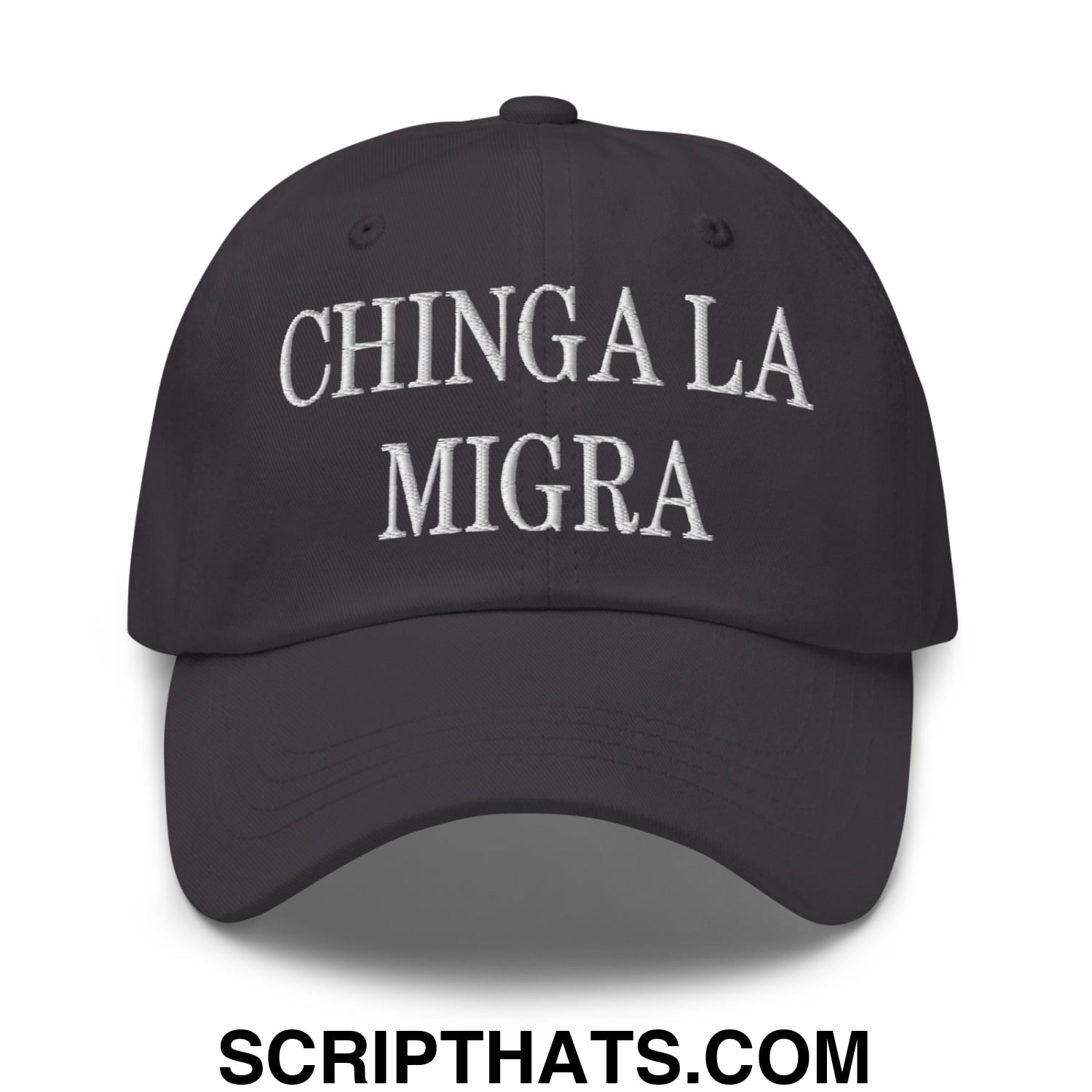 Chinga La Migra Embroidered Dad Hat Dark Grey