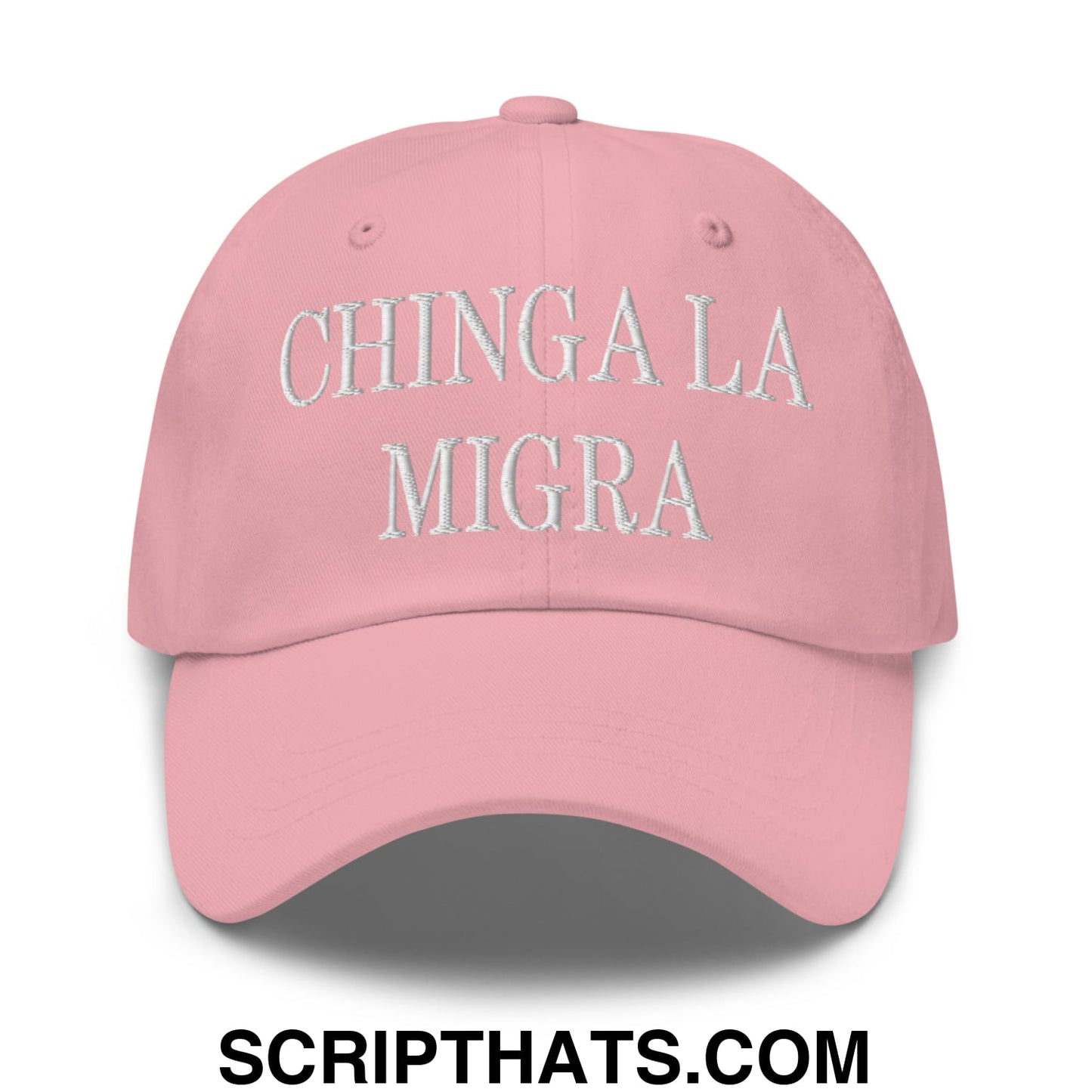 Chinga La Migra Embroidered Dad Hat Pink