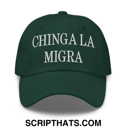 Chinga La Migra Embroidered Dad Hat Spruce