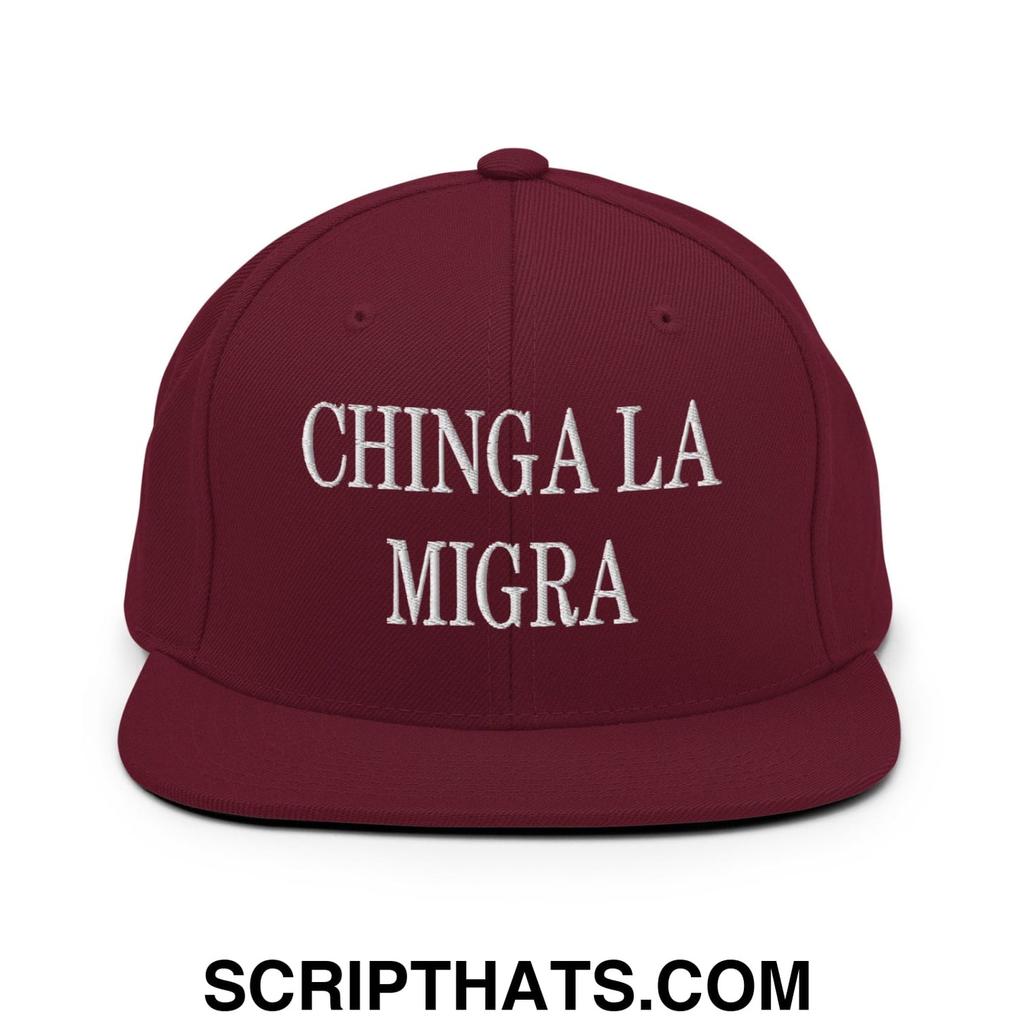 Chinga La Migra Embroidered Flat Bill Brim Snapback Hat Maroon