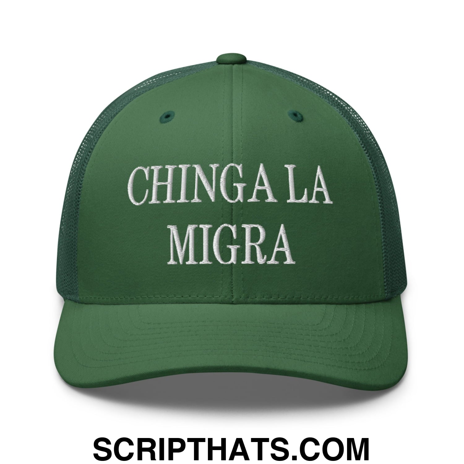 Chinga La Migra Embroidered Mesh Trucker Hat Evergreen