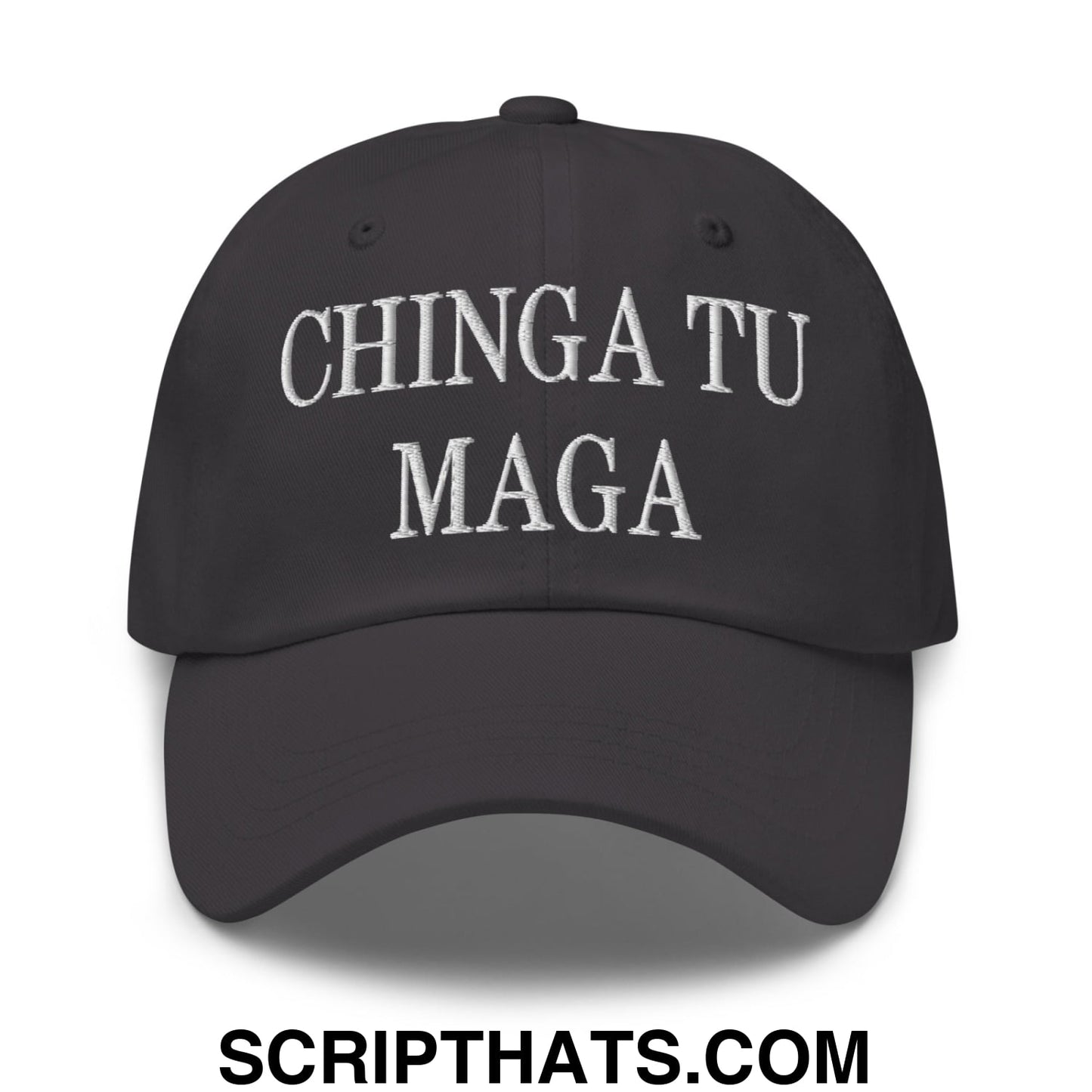 Chinga Tu MAGA Embroidered Dad Hat Dark Grey