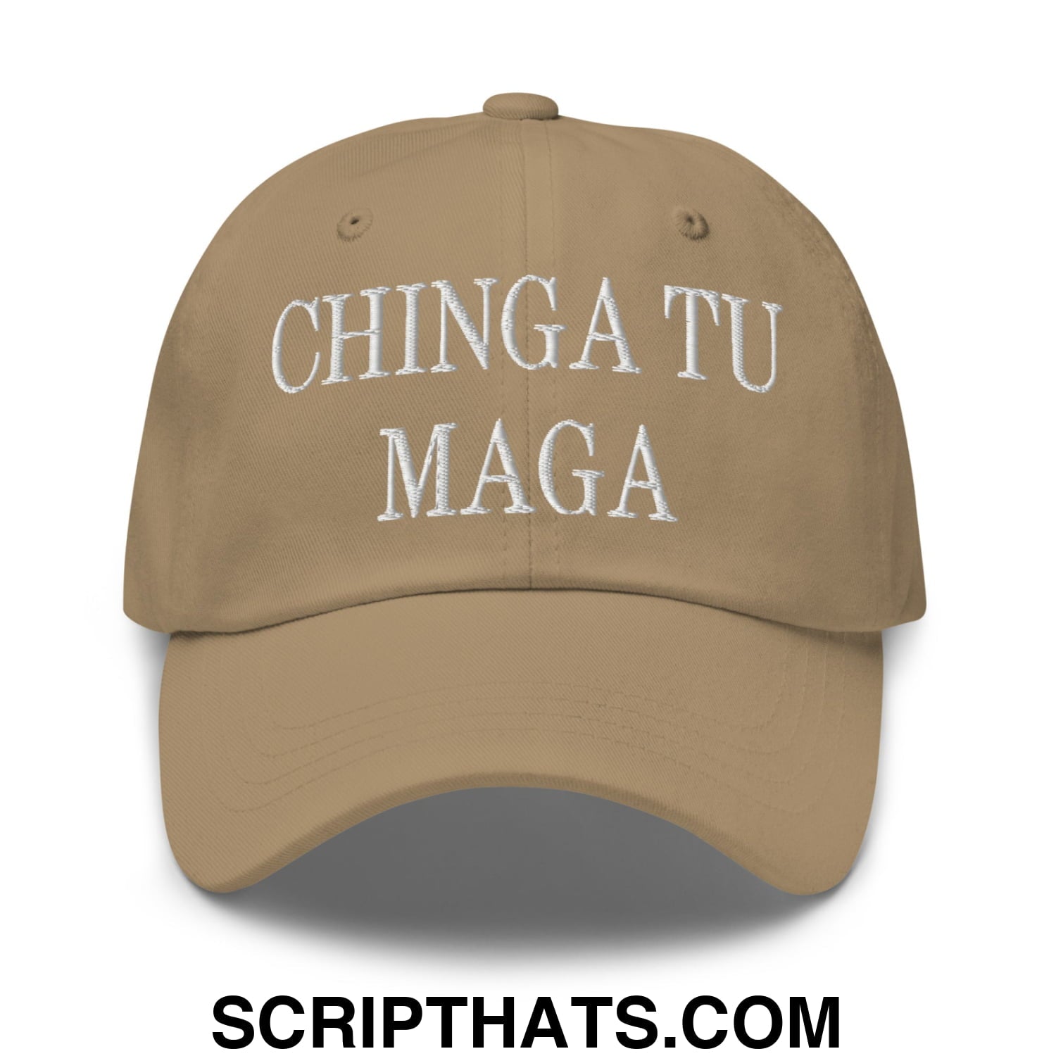 Chinga Tu MAGA Embroidered Dad Hat Khaki