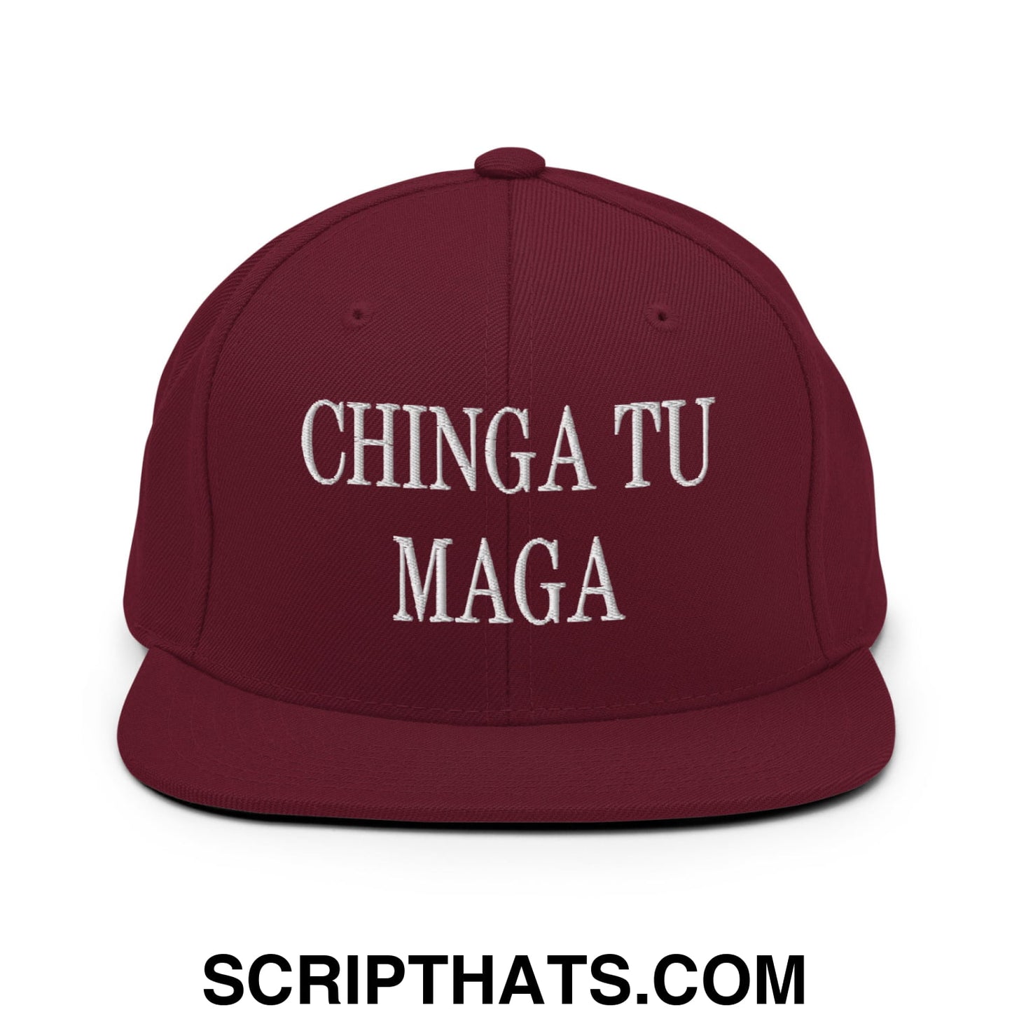 Chinga Tu MAGA Embroidered Flat Bill Brim Snapback Hat Maroon