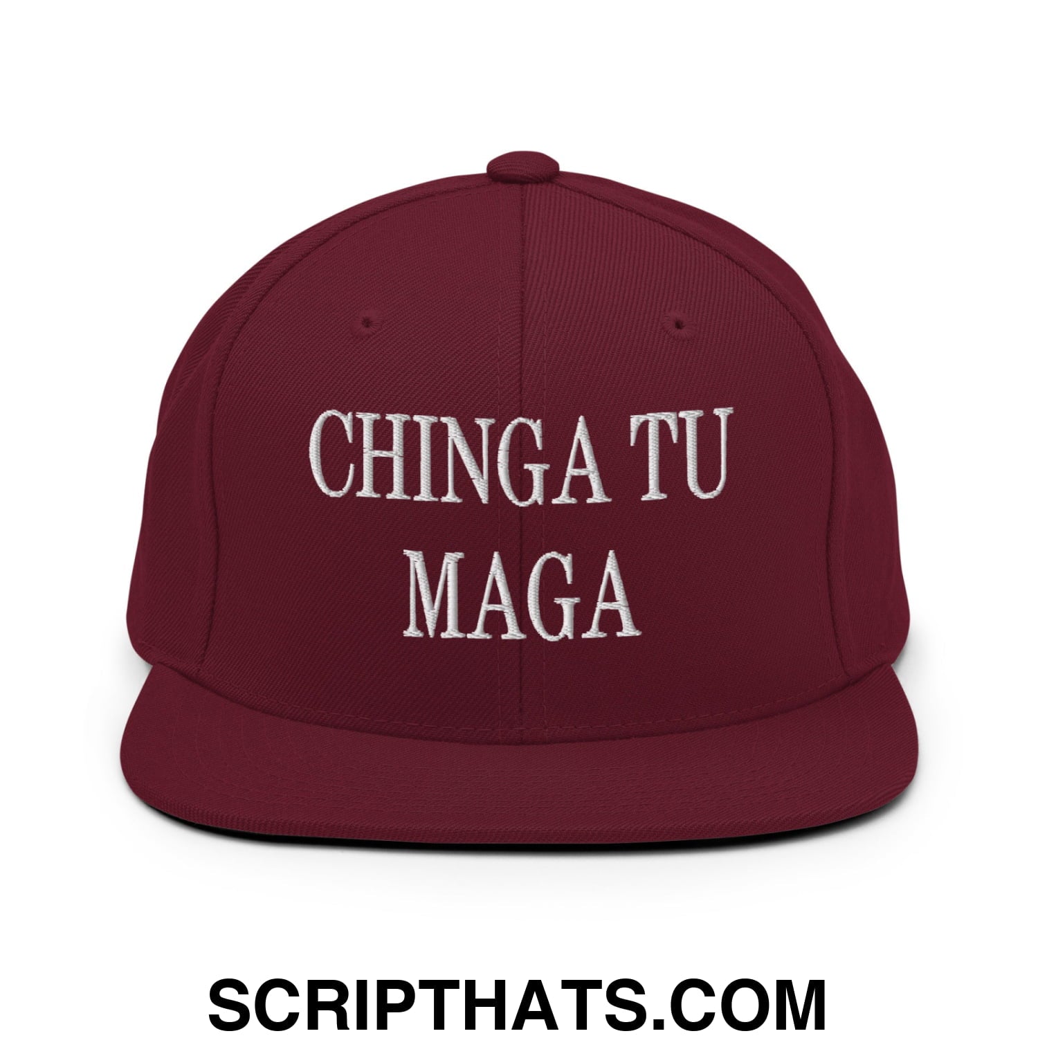 Chinga Tu MAGA Embroidered Flat Bill Brim Snapback Hat Maroon