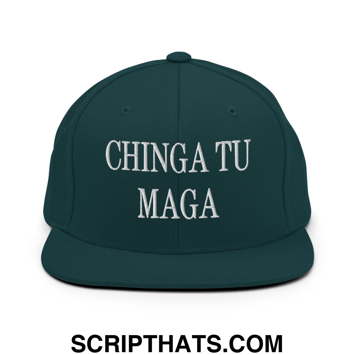 Chinga Tu MAGA Embroidered Flat Bill Brim Snapback Hat Spruce