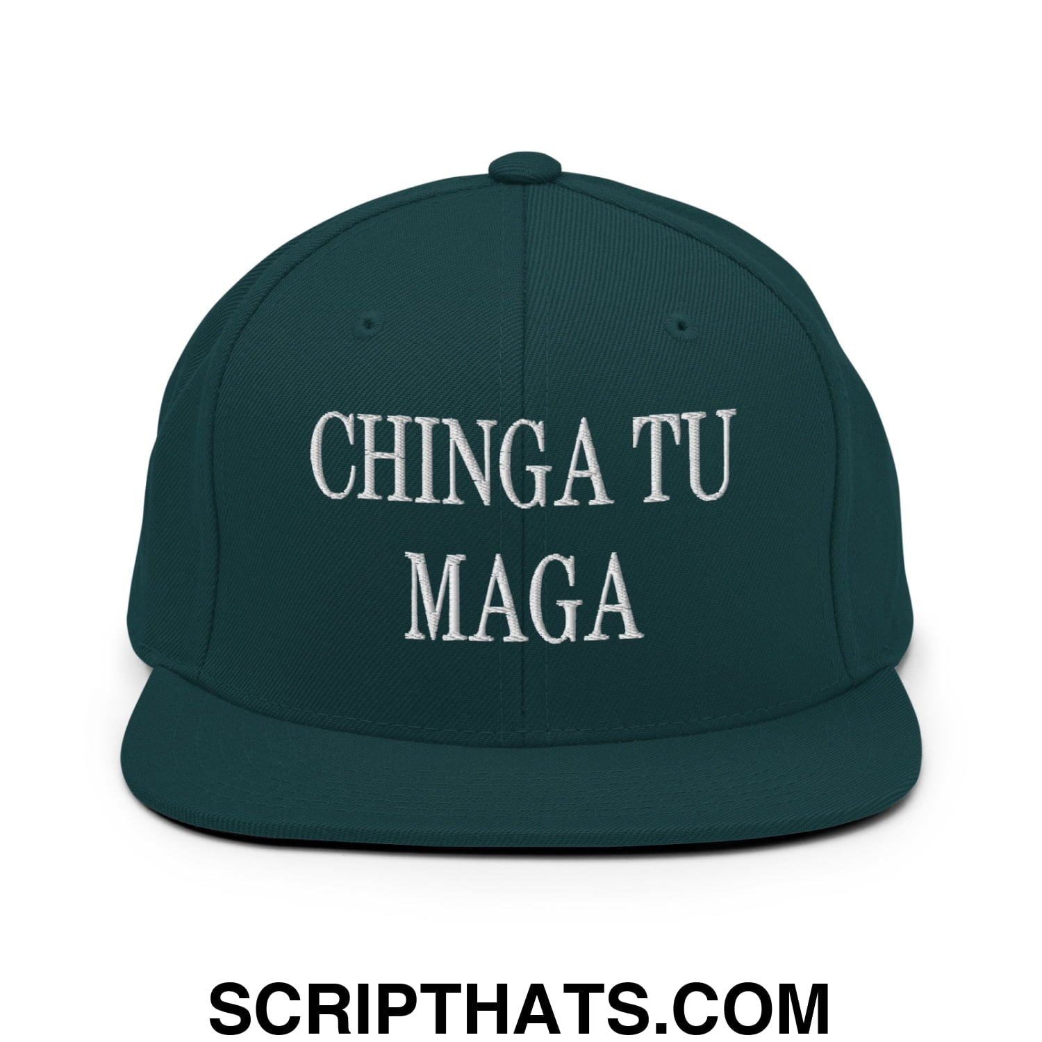 Chinga Tu MAGA Embroidered Flat Bill Brim Snapback Hat Spruce