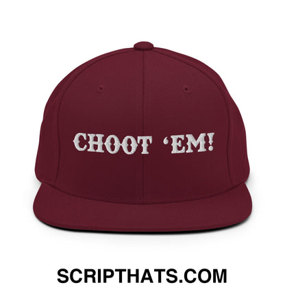 Choot 'em! Embroidered Flat Bill Brim Snapback Hat Maroon