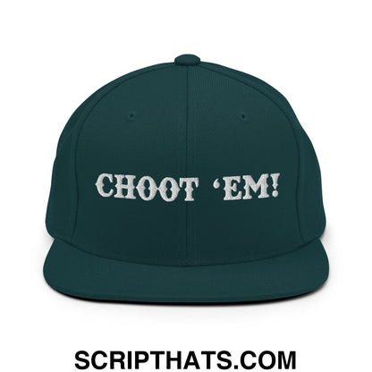 Choot 'em! Embroidered Flat Bill Brim Snapback Hat Spruce