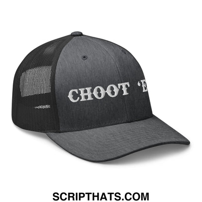 Choot 'em! Embroidered Mesh Trucker Hat Dark Heather Gray
