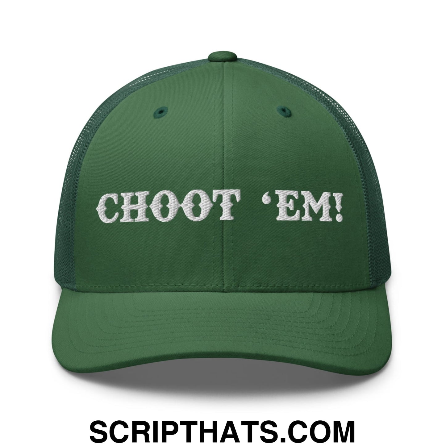 Choot 'em! Embroidered Mesh Trucker Hat Evergreen